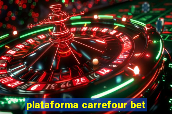 plataforma carrefour bet